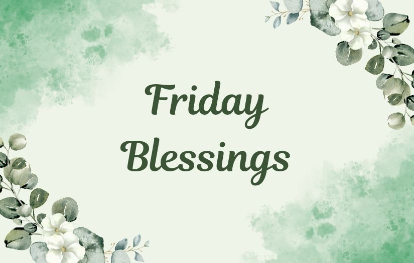Friday Blessings