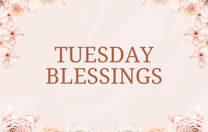 Tuesday Blessings